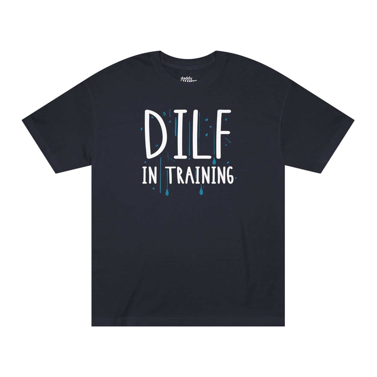 DILF in Training Tee - Confidence-Built T-Shirt