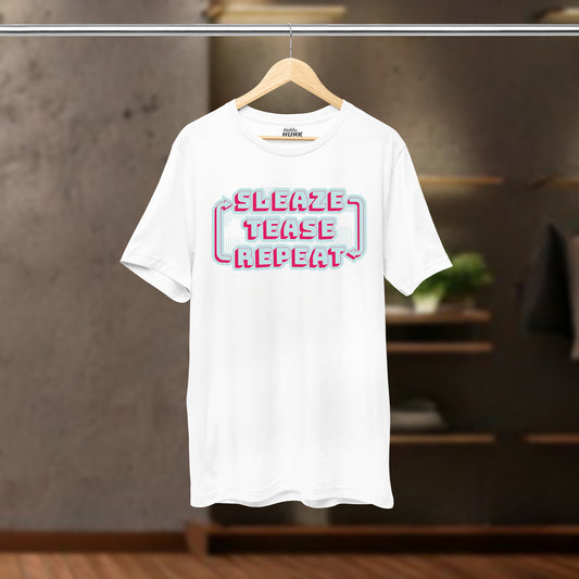"Sleaze, Tease, Repeat" Tshirt